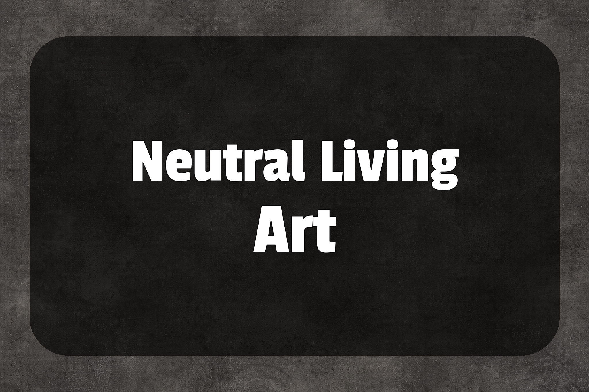 dark concrete texture background featuring Neutral Living Art with subtle surface grain and natural matte finish