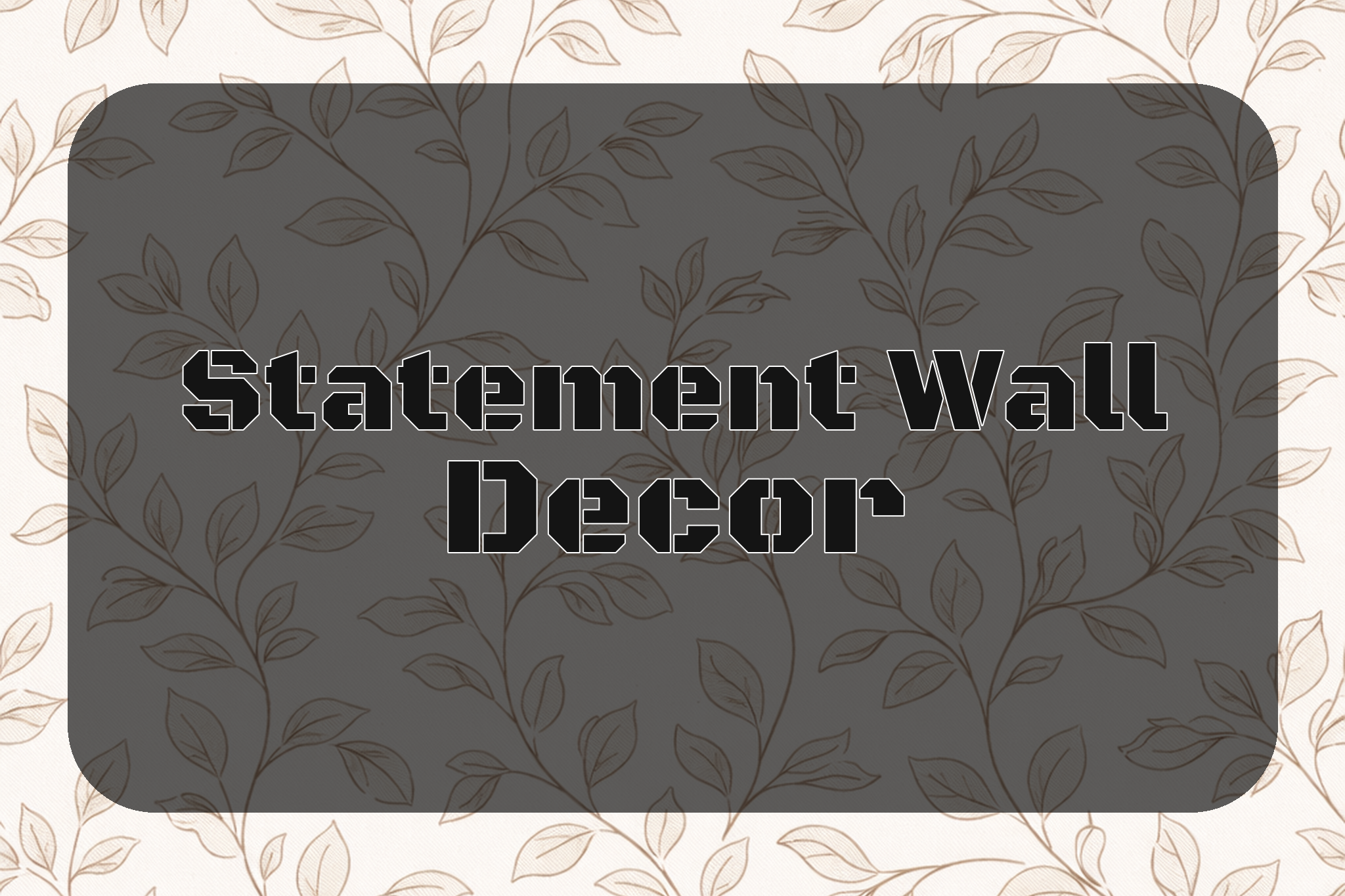 decorative leaf vine background illustrating Statement Wall Decor with gentle botanical curves
