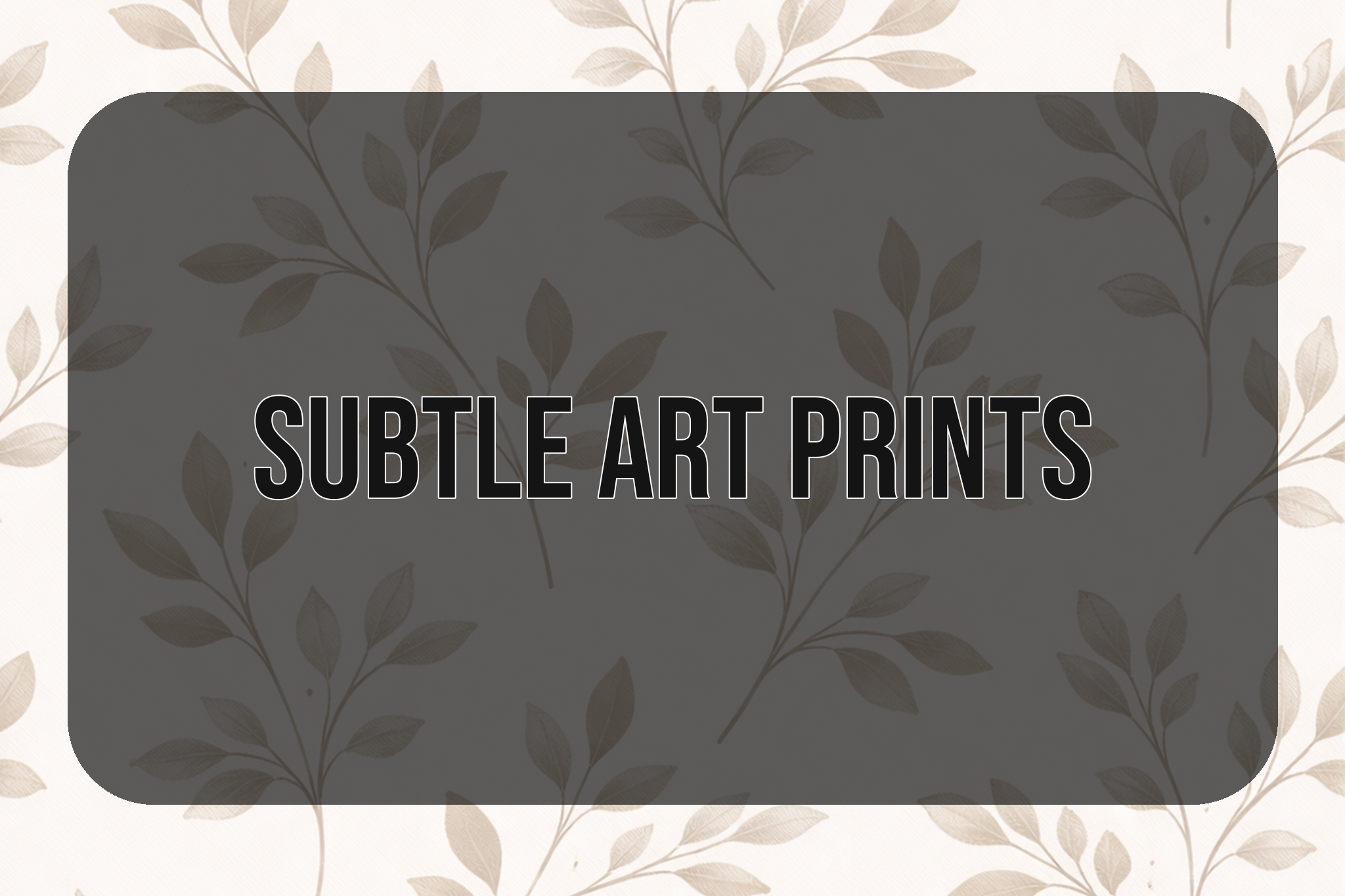 minimal botanical vine background presenting Subtle Art Prints with gentle plant patterns