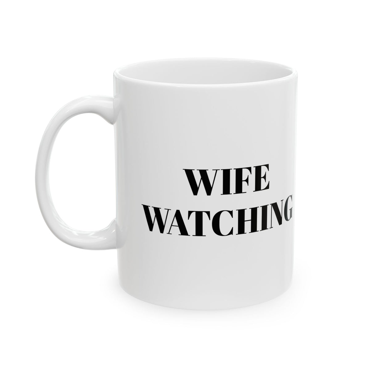 Wife is Watching - Falcon Mug (11oz)