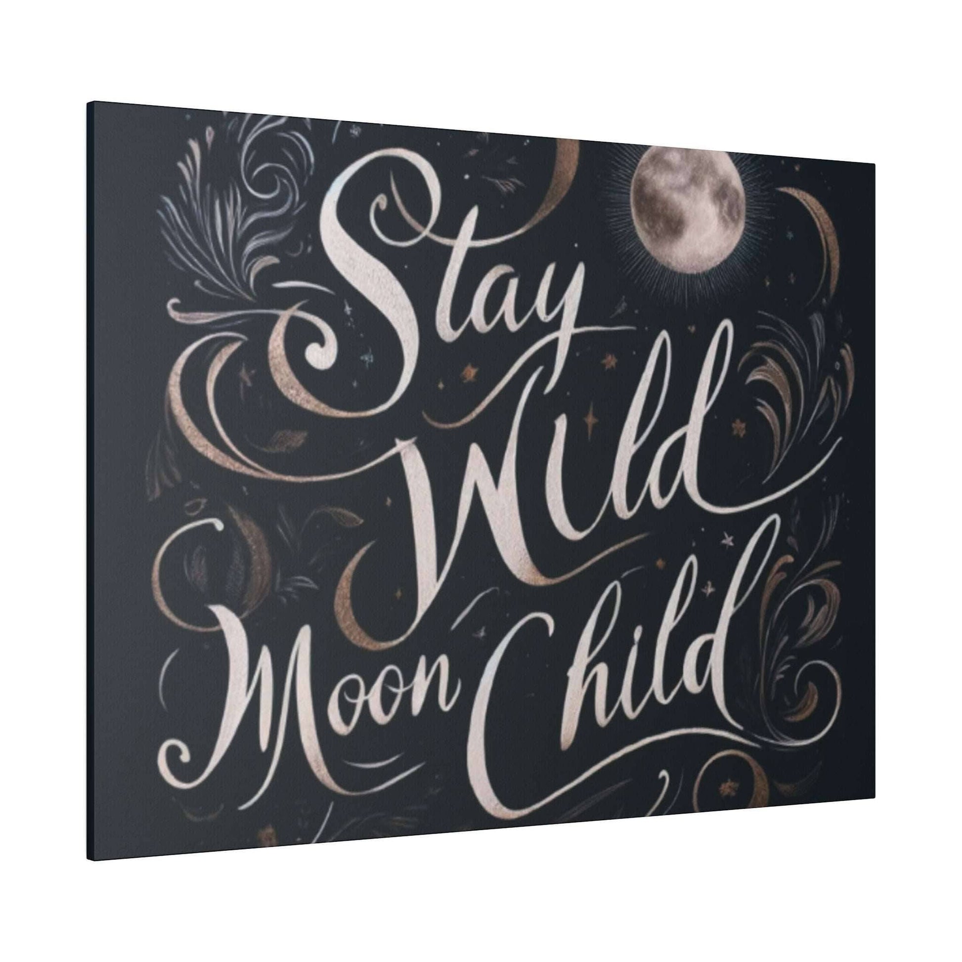 Stay Wild Moon Child: Celestial Canvas Art