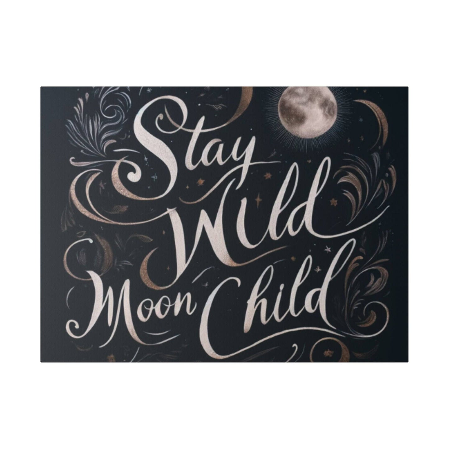 Stay Wild Moon Child: Celestial Canvas Art