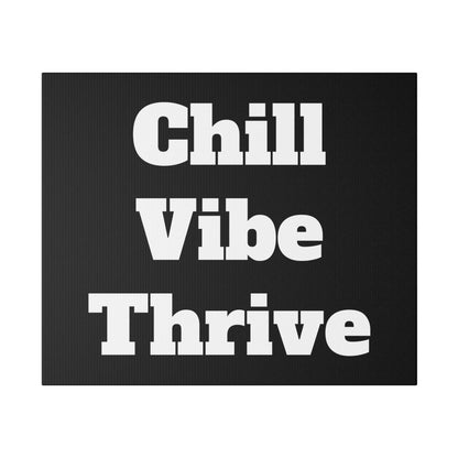 Square black mat with bold white text reading "Chill Vibe Thrive" arranged in three lines.