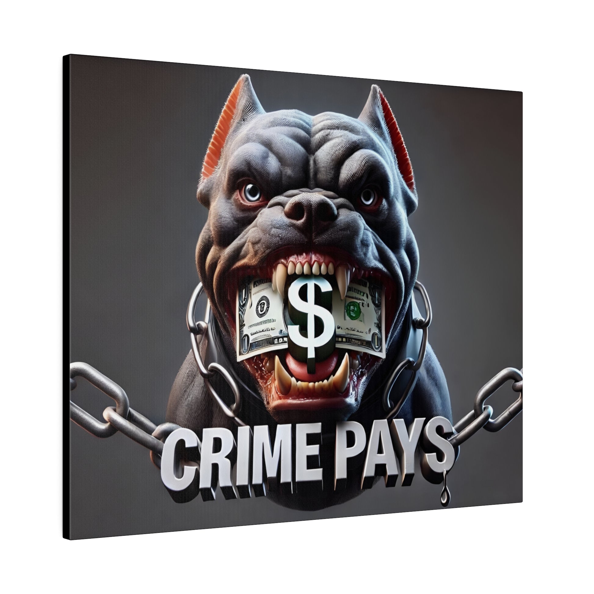 Aggressive bulldog with a dollar bill clenched between its teeth, chains on either side, and "CRIME PAYS" text below.