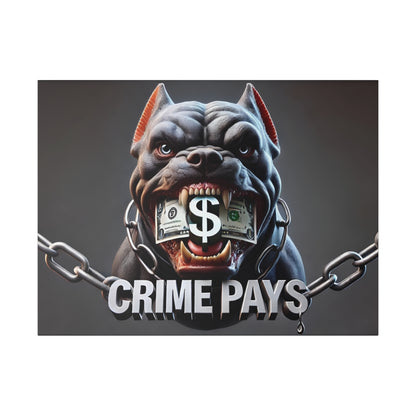 Angry gray bulldog with dollar bills in its mouth, chained, and the words CRIME PAYS beneath.