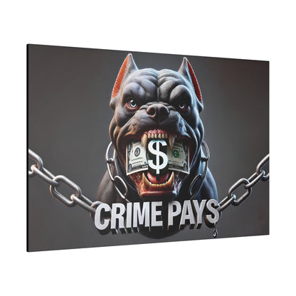 Framed canvas shows a snarling gray bulldog with a dollar sign in its mouth, dollar bills between its teeth, chained, with "CRIME PAYS" at