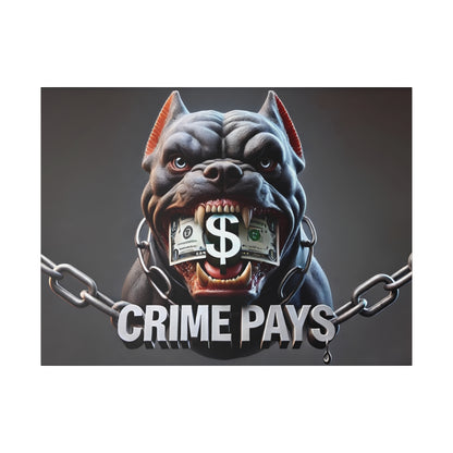 Angry gray bulldog with a dollar sign and cash in its mouth, chained, and the words CRIME PAYS below.