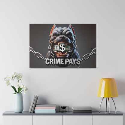 Poster of a snarling bulldog with a dollar bill clenched in its teeth, chained, with the words CRIME PAYS.