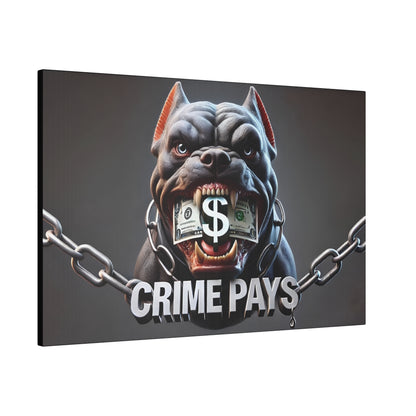 Gray bulldog with a dollar bill gag in its mouth, chained, and the text CRIME PAYS at the bottom.