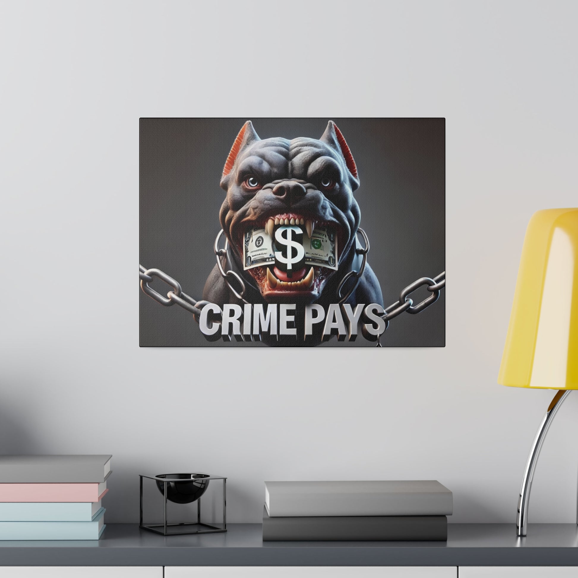 Framed wall art of a snarling bulldog with dollar bills in its mouth and chains, captioned CRIME PAYS.