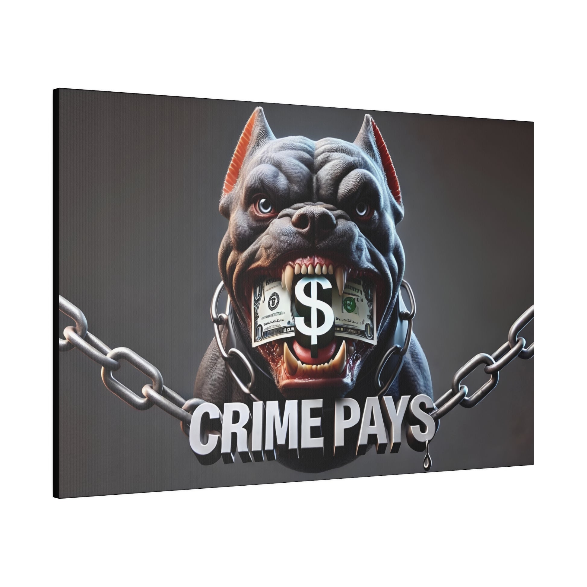 Angry gray bulldog with a dollar sign in its mouth, chained, and the words CRIME PAYS below.