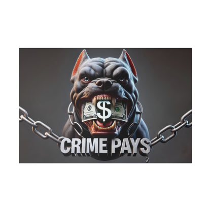 Aggressive bulldog with a dollar bill in its mouth, chained on both sides, and the words CRIME PAYS beneath.