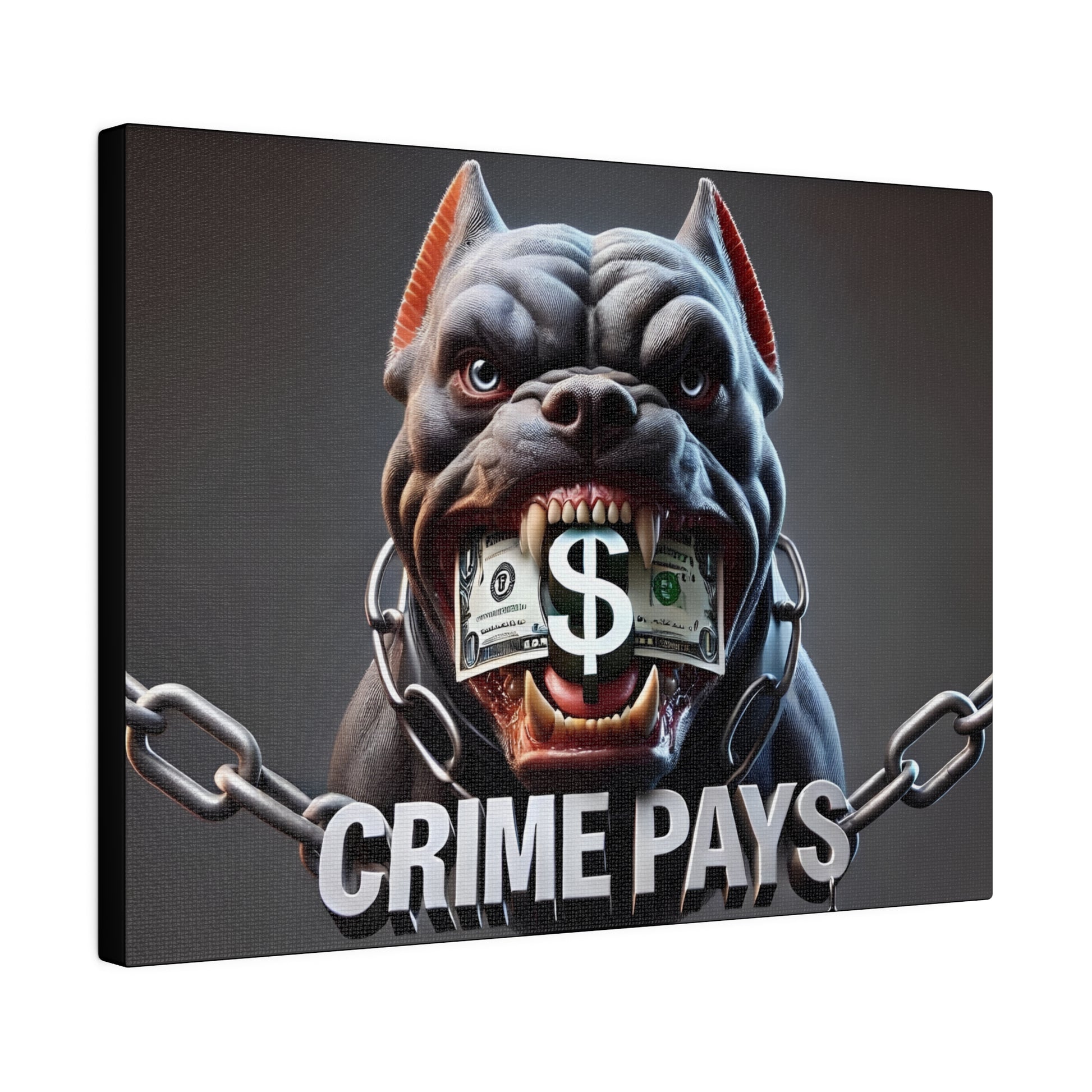 Angry bulldog with a dollar bill gag in its mouth, chain links hanging, and the words Crime Pays at the bottom.