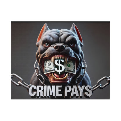Bulldog with dollar bills in its mouth, teeth bared, chained up, and the text CRIME PAYS below.
