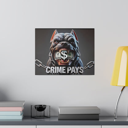 Dark background image of a snarling bulldog with a dollar bill gag in its mouth, chained; text “CRIME PAYS” at the bottom.