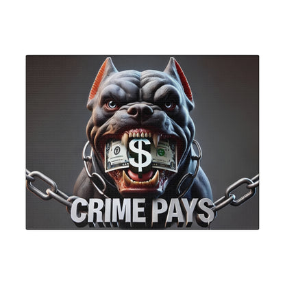 Angry bulldog with a dollar sign in its mouth, chained jaws, and the text CRIME PAYS beneath.
