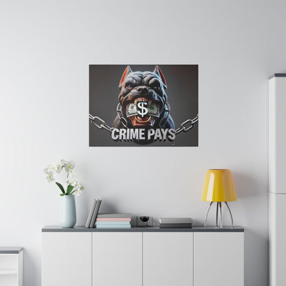 Wall poster featuring a snarling bulldog with a dollar bill in its mouth, chained, and the text “CRIME PAYS.”