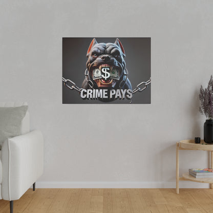 Poster featuring a snarling bulldog with a dollar bill in its teeth, chained, with "CRIME PAYS" text.