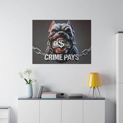 Wall-mounted poster of a gray bulldog with dollar bills in its mouth, chained, and the text “CRIME PAYS.”