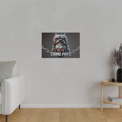 Small wall poster showing a bulldog with money in its mouth and chains, with the text “CRIME PAYS.”