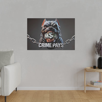 Poster of a snarling bulldog with a dollar sign in its mouth, chained up, and the text CRIME PAYS.