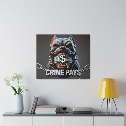 Square wall poster featuring a snarling bulldog with a dollar bill in its mouth, chained, and the phrase CRIME PAYS.