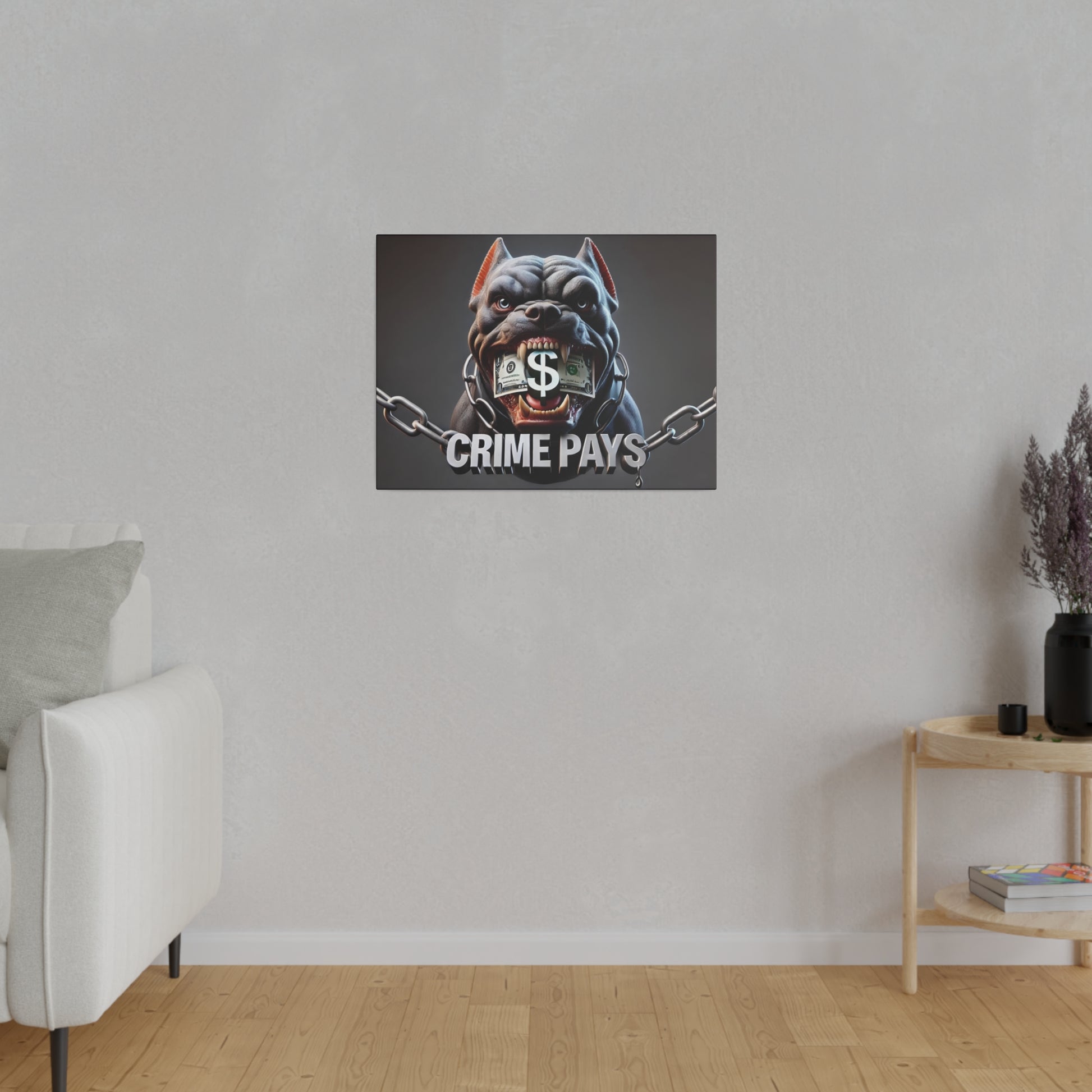 Poster on a gray wall showing a snarling bulldog in chains with dollar bills in its mouth and the text “CRIME PAYS.”