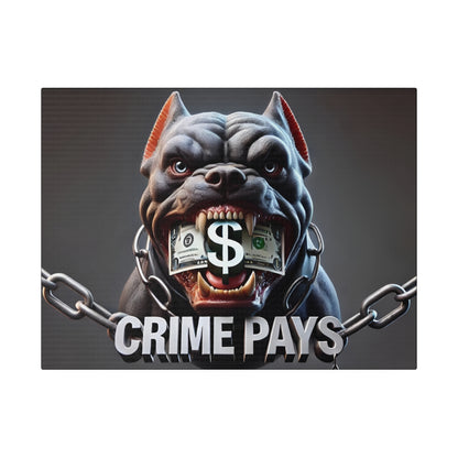 Aggressive bulldog with a dollar bill gag in its mouth, chained, and the words CRIME PAYS displayed at the bottom.