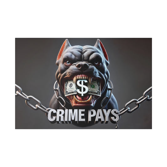 Angry gray bulldog with a dollar bill bitten in its mouth, chained on both sides, and the words CRIME PAYS in front.