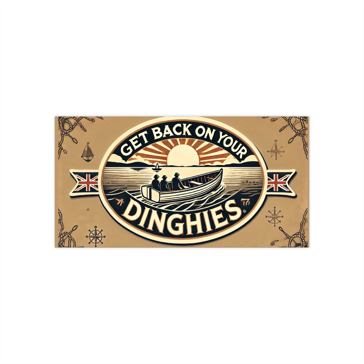 Vintage-style poster featuring a circular emblem with a rowboat on water at sunset, text 'Get Back on Your Dinghies' and UK flags.