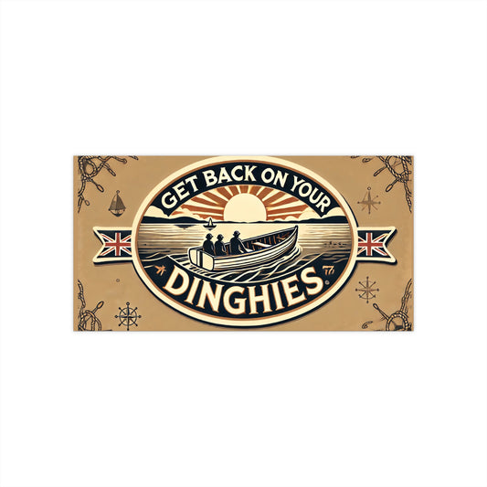 Vintage-style poster featuring a circular emblem with a rowboat on water at sunset, text 'Get Back on Your Dinghies' and UK flags.