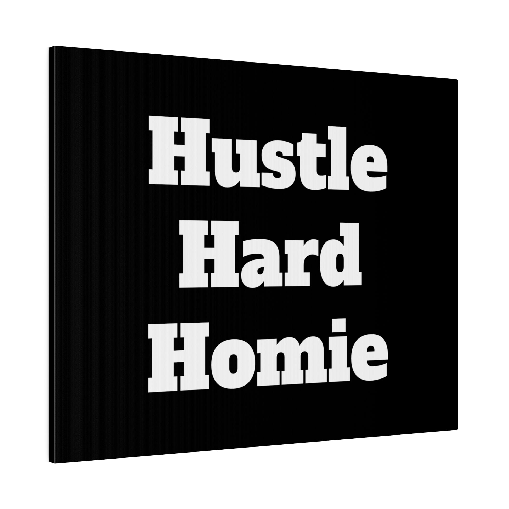 Black square canvas with large white bold text reading “Hustle Hard Homie” arranged on three lines.