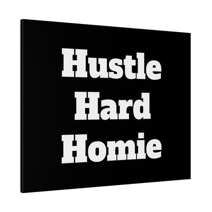 Black square canvas with large white bold text reading “Hustle Hard Homie” arranged on three lines.