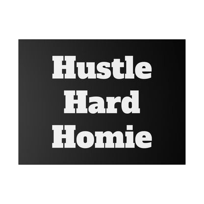 Black rectangular background with large white bold text reading “Hustle Hard Homie” in three stacked lines.