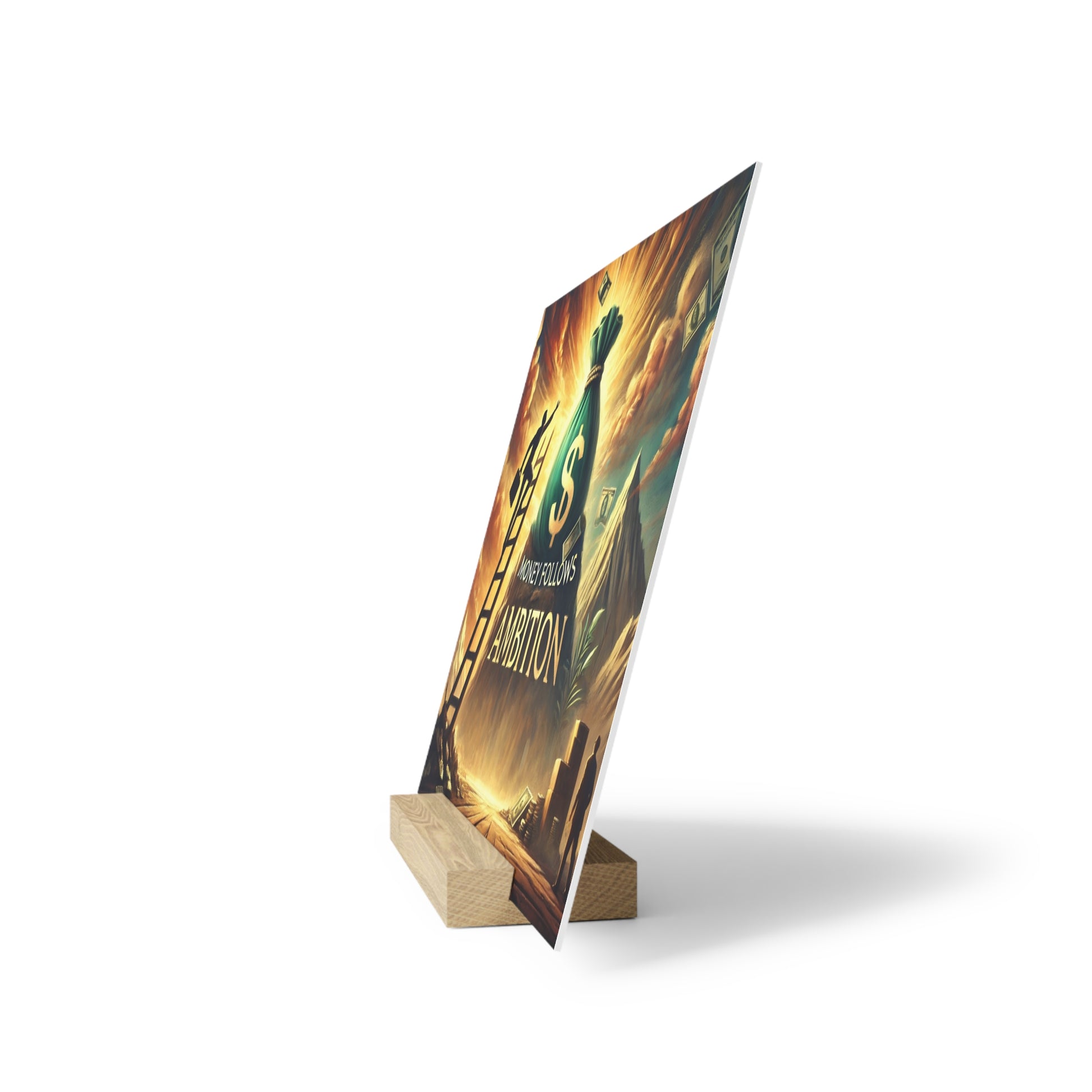 Vertical poster on a wooden stand, showing a fiery cityscape with the text “MONEY FOLLOWS AMBITION.”