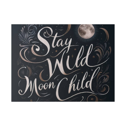 Dark navy poster with white-pink cursive text "Stay Wild Moon Child" and decorative swirls plus a moon illustration.