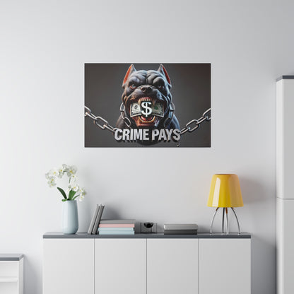 Poster featuring a snarling bulldog with a dollar bill in its mouth, chained, and the text CRIME PAYS.