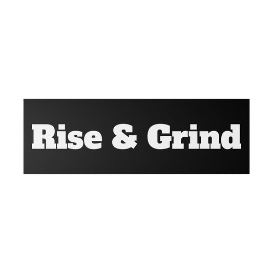 Black rectangular sticker with bold white text reading 'Rise & Grind'.