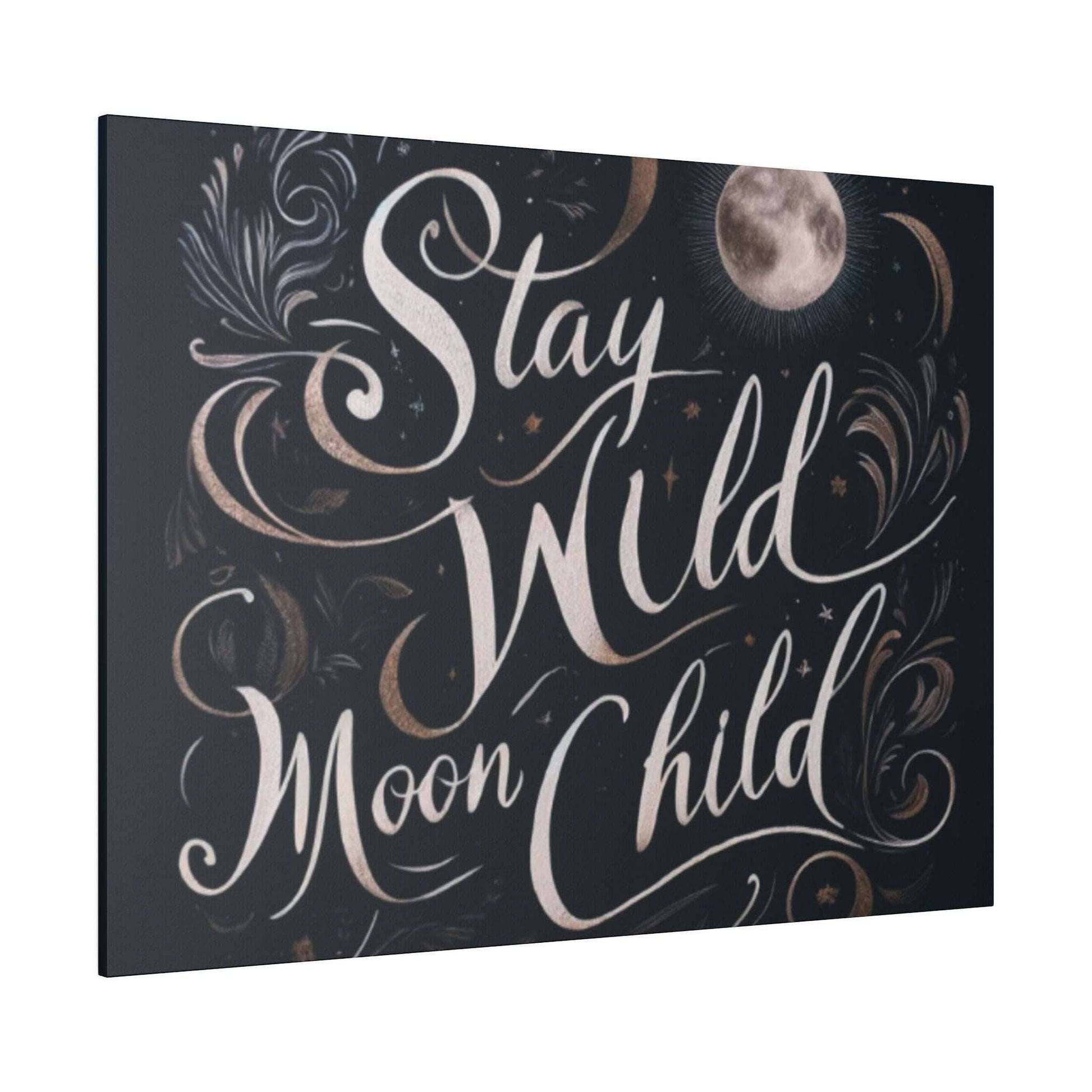 Dark navy canvas prints the phrase 'Stay Wild Moon Child' in white cursive with decorative swirls and a full moon.