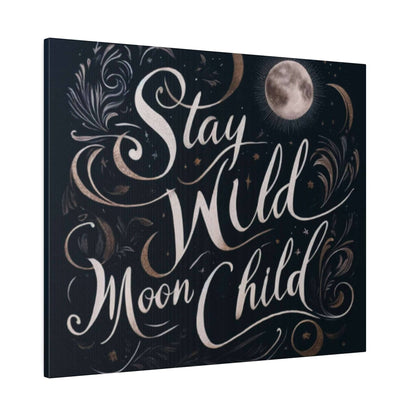 Dark navy canvas art featuring beige cursive text "Stay Wild Moon Child" with moons and swirling accents.