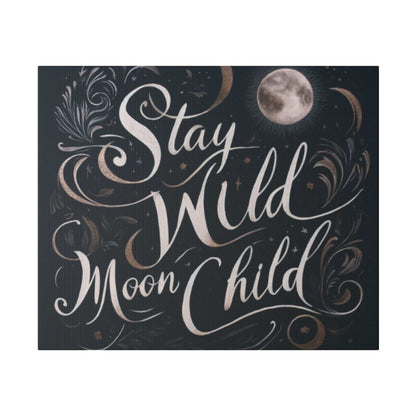 Dark canvas print with decorative script reading 'Stay Wild Moon Child' and a full moon in the upper right.