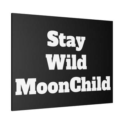 Black canvas wall art with large white text reading 'Stay Wild MoonChild'.