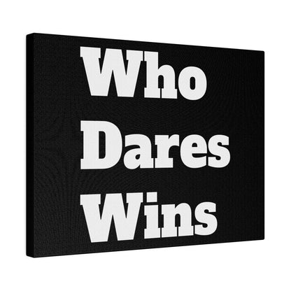 Black canvas wall art with bold white typography reading “Who Dares Wins.”