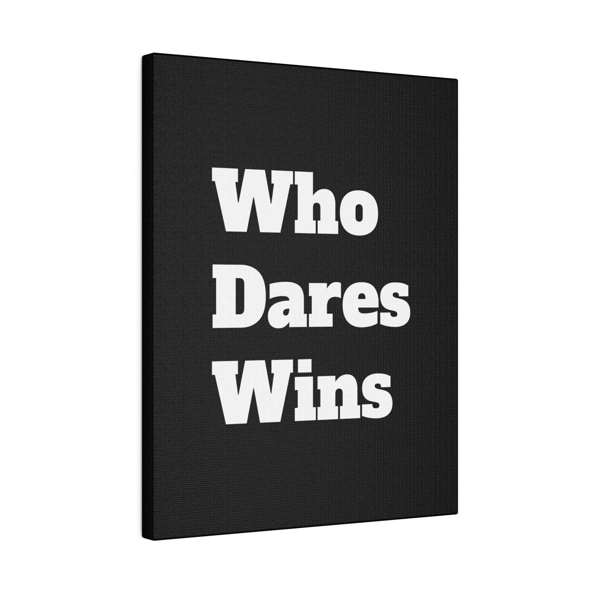 Black textured canvas art with bold white text Who Dares Wins.