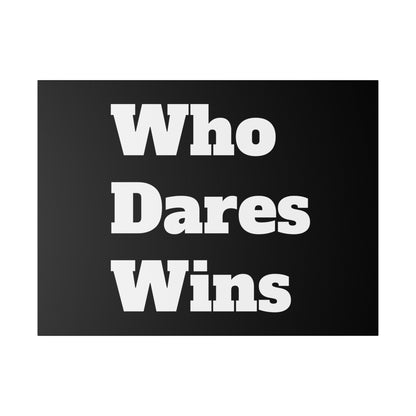 Black rectangular card with large white bold text reading 'Who Dares Wins' centered on a dark gradient background.
